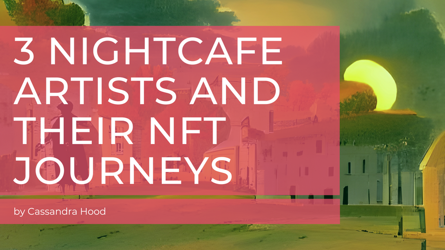 AI Art and NFTs: 3 NightCafe Artists and their NFT Journeys